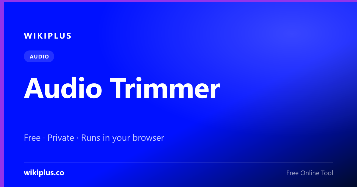 Audio Trimmer — Free Online Tool | WikiPlus
