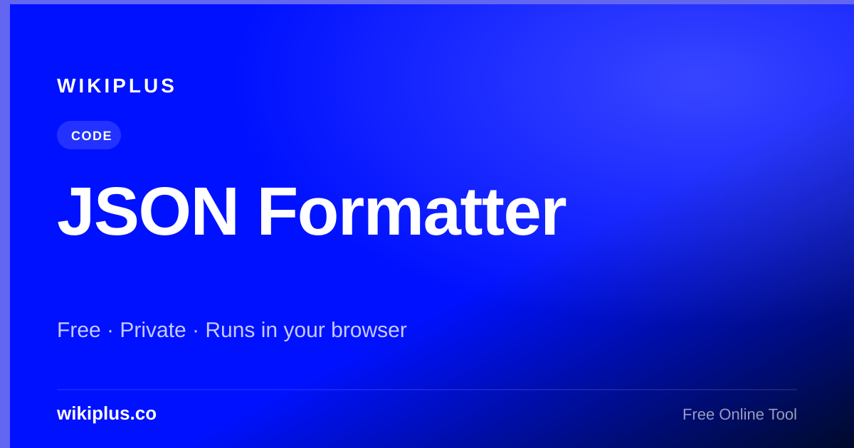 JSON Formatter — Free Online Tool | WikiPlus