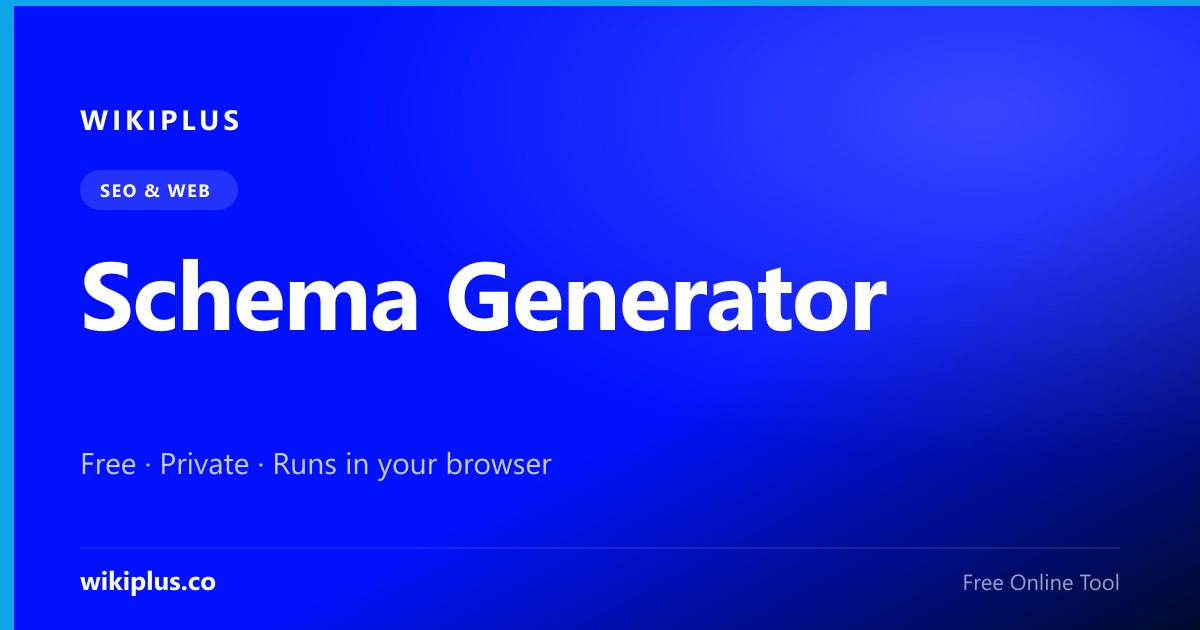 Schema Generator — Free Online Tool | WikiPlus